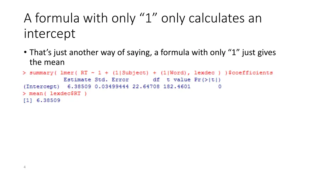 a formula with only 1 only calculates an intercept