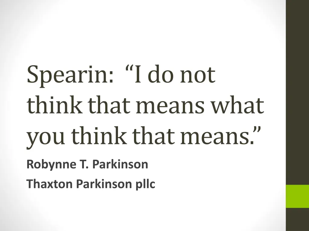 spearin i do not think that means what you think