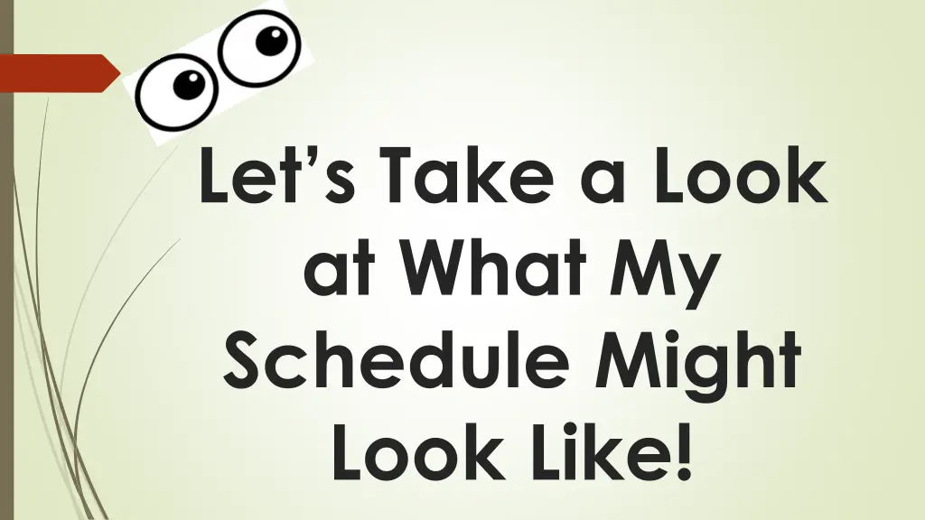 let s take a look at what my schedule might look