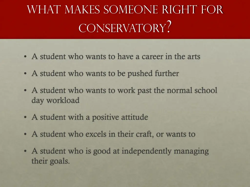 what makes someone right for conservatory