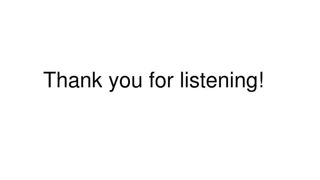 thank you for listening