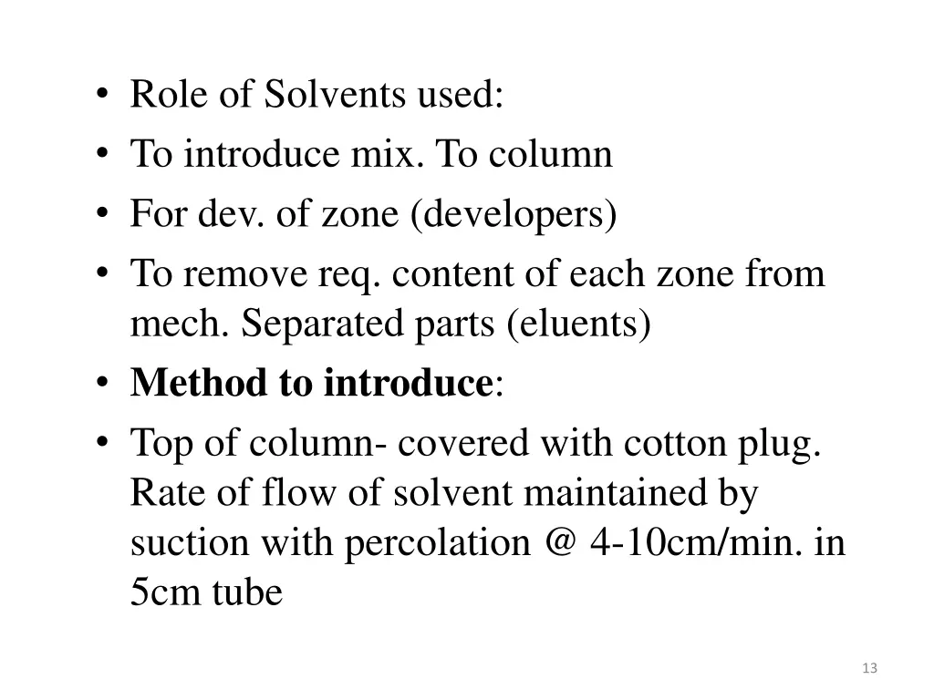 role of solvents used to introduce mix to column