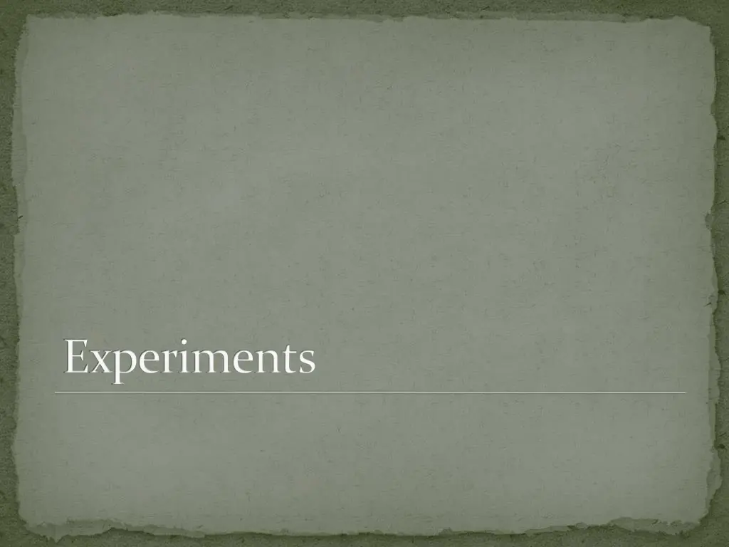 experiments