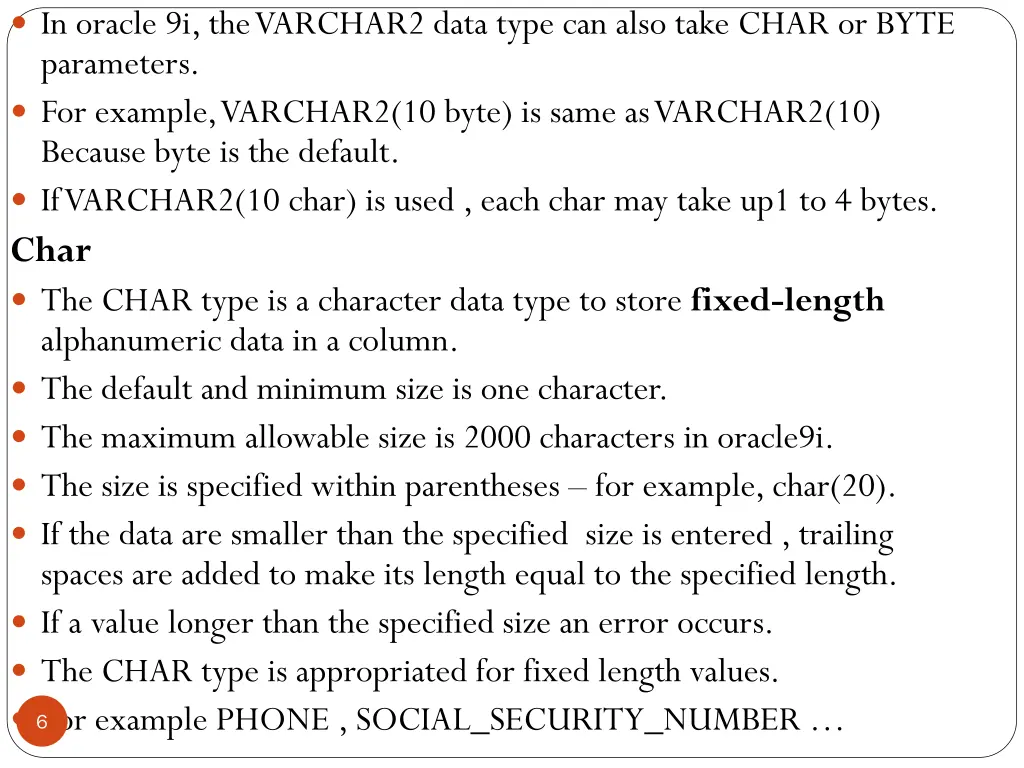 in oracle 9i the varchar2 data type can also take