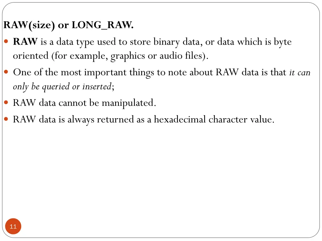 raw size or long raw raw is a data type used