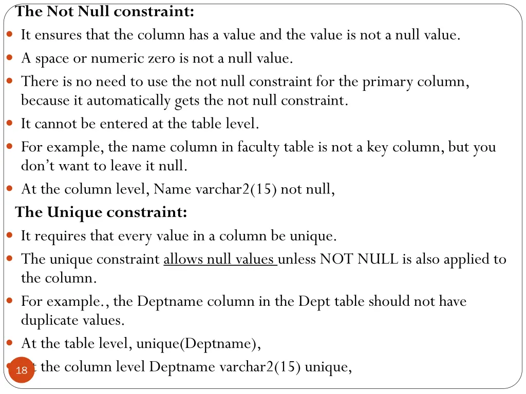 the not null constraint it ensures that