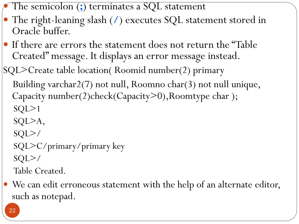 the semicolon terminates a sql statement