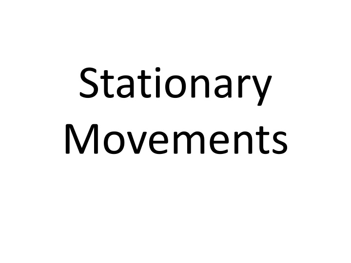 stationary movements
