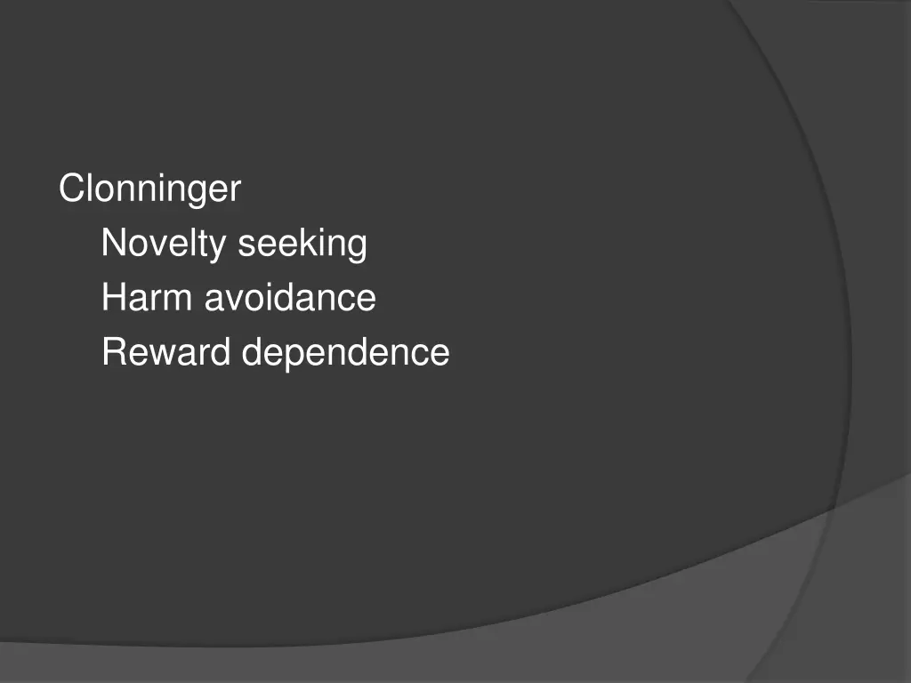 clonninger novelty seeking harm avoidance reward