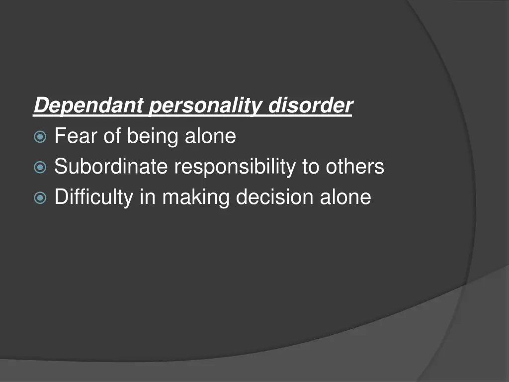 dependant personality disorder fear of being
