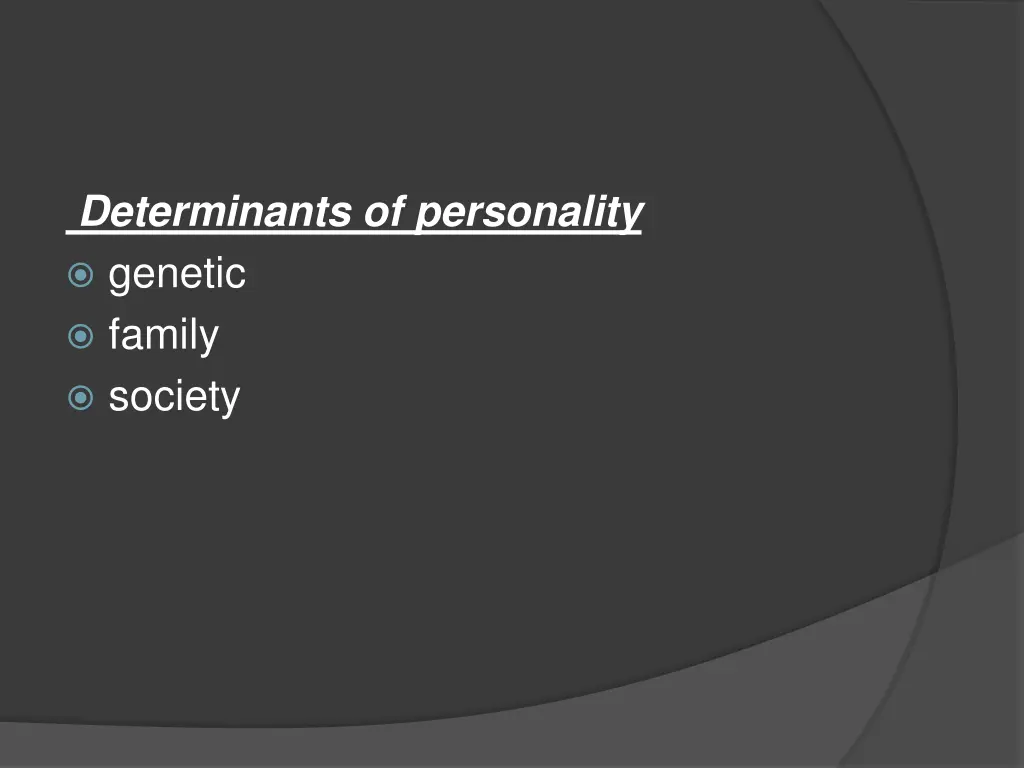 determinants of personality genetic family society