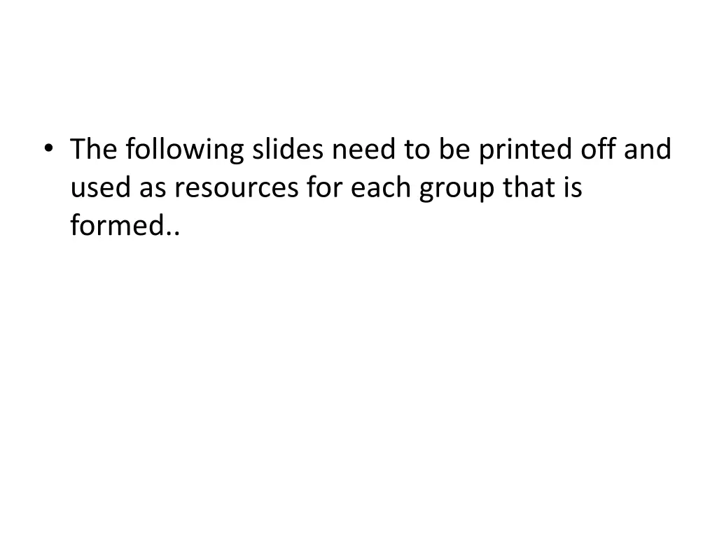 the following slides need to be printed