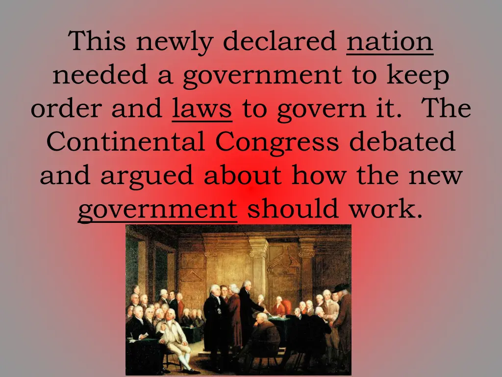 this newly declared nation needed a government