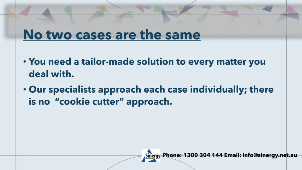 no two cases are the same