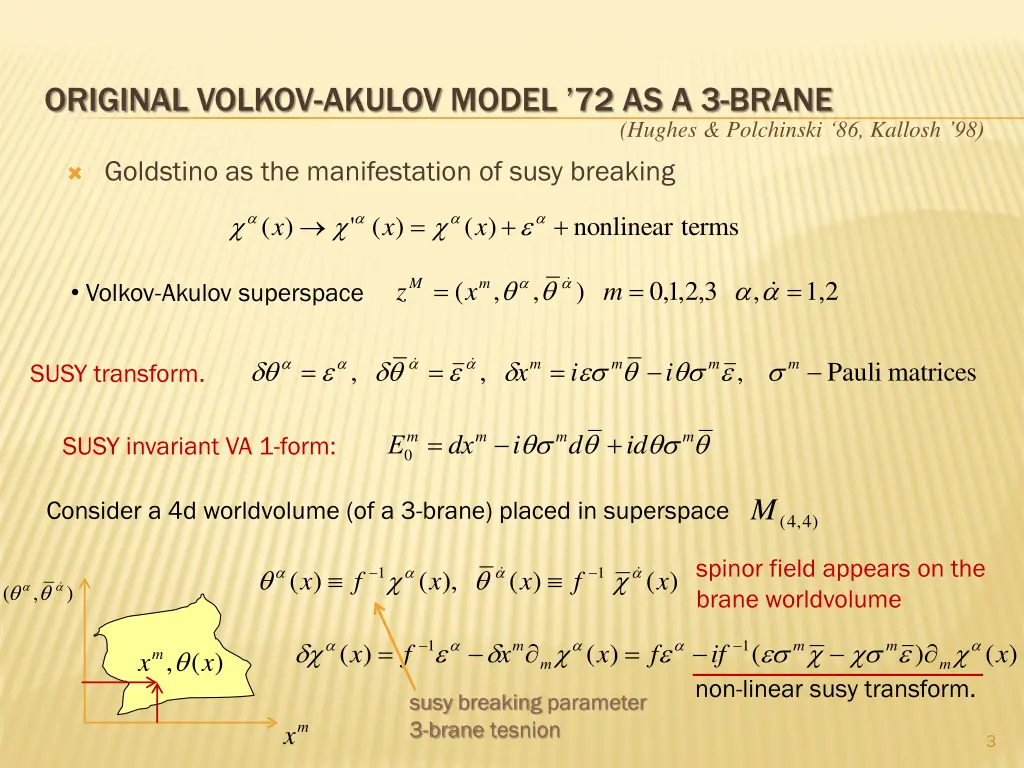 original volkov akulov model 72 as a 3 brane