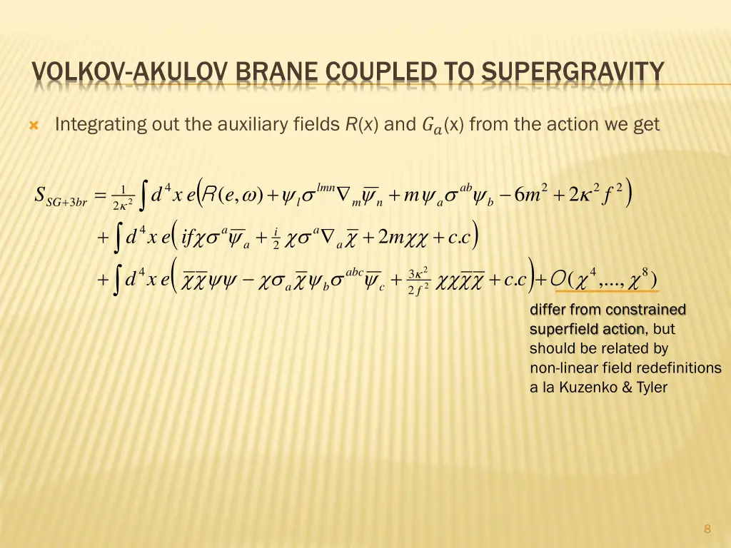 volkov akulov brane coupled to supergravity 1
