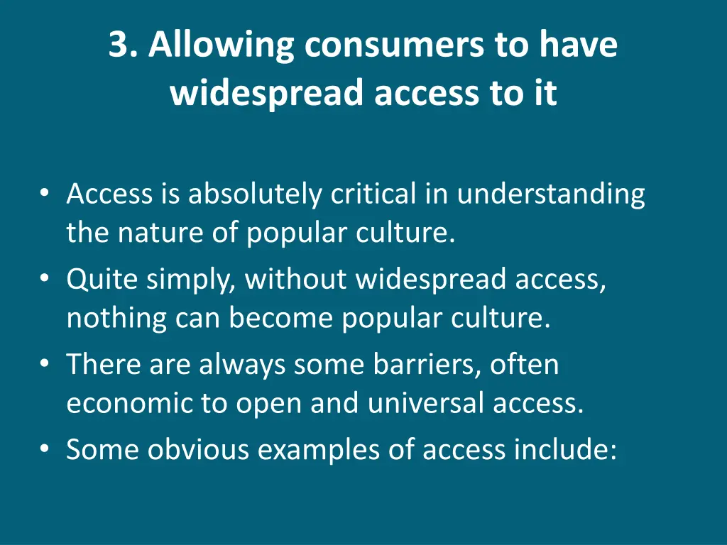 3 allowing consumers to have widespread access