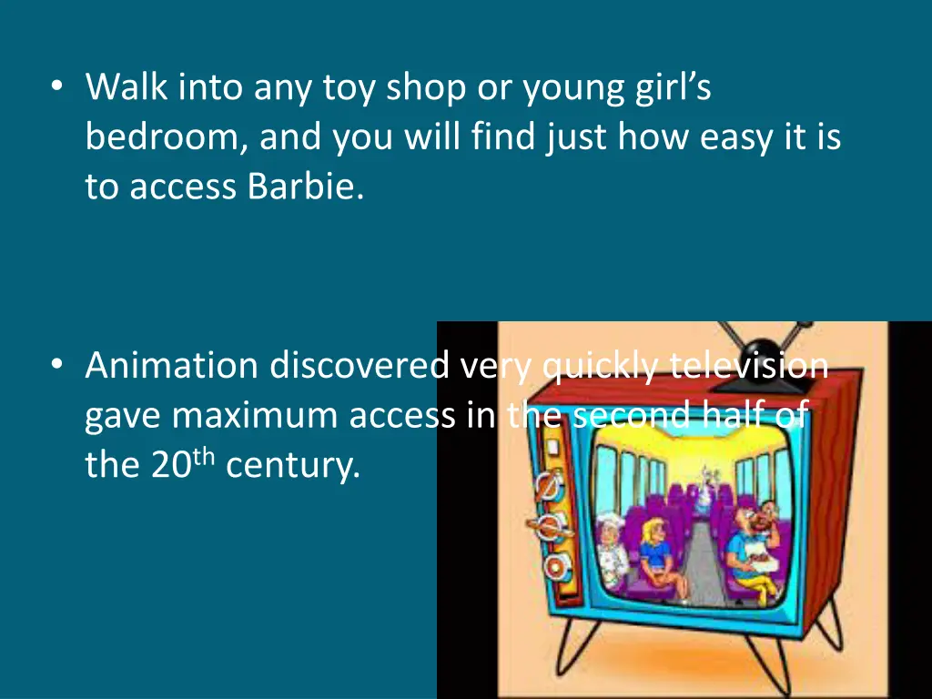 walk into any toy shop or young girl s bedroom