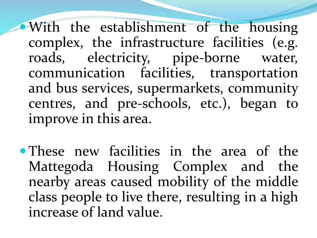 with the establishment of the housing complex