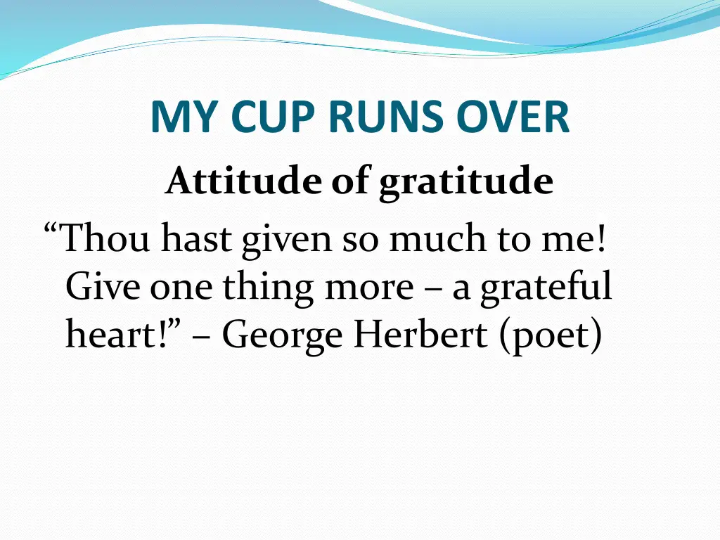 my cup runs over attitude of gratitude thou hast