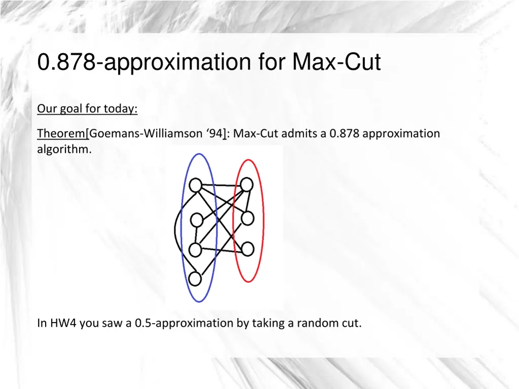 0 878 approximation for max cut