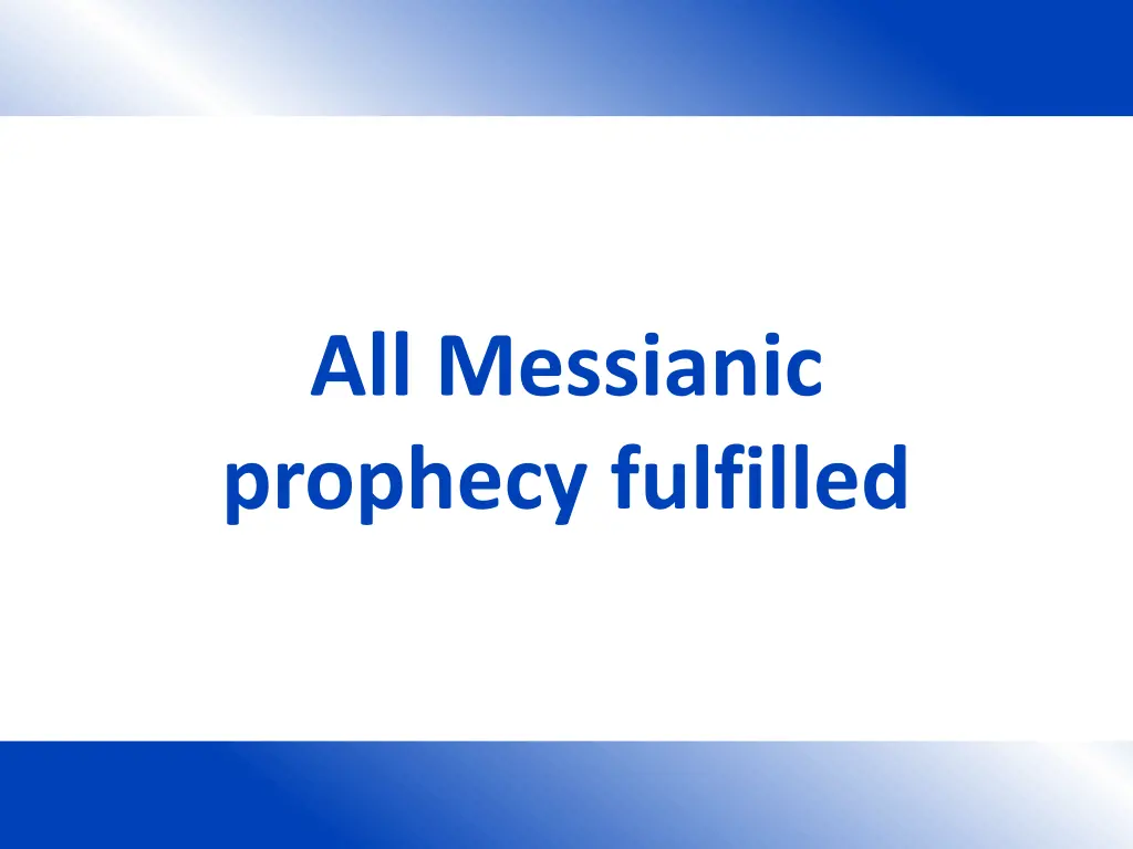 all messianic prophecy fulfilled