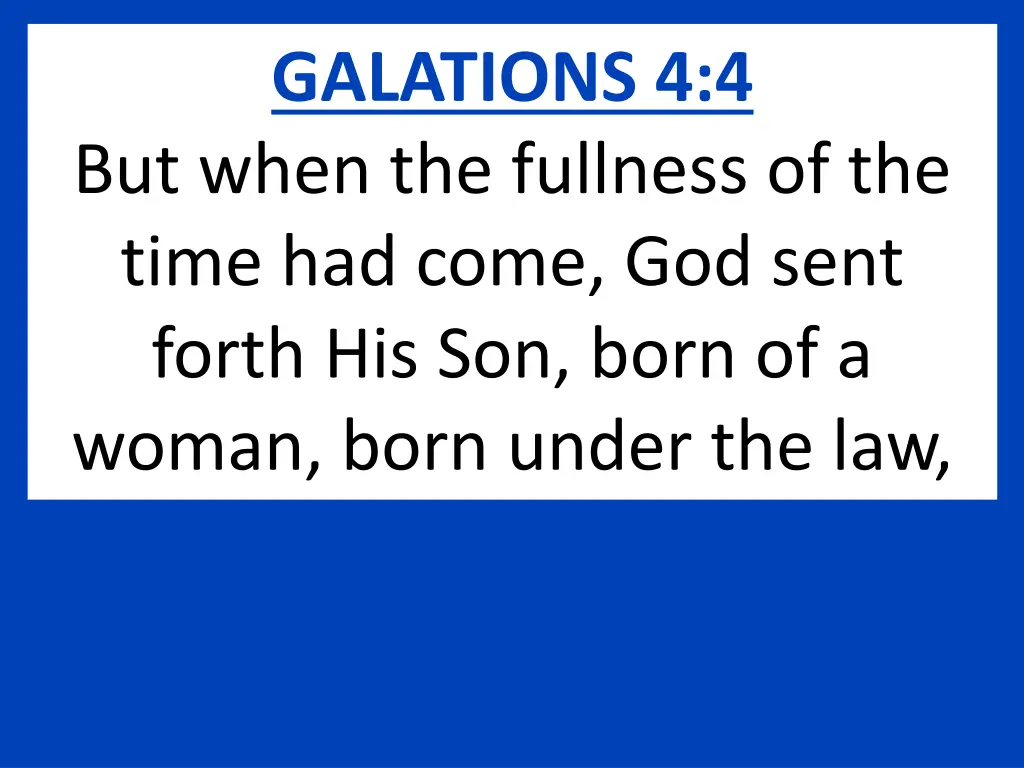 galations 4 4 but when the fullness of the time