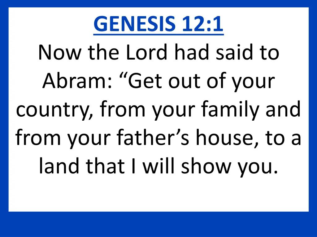 genesis 12 1 now the lord had said to abram