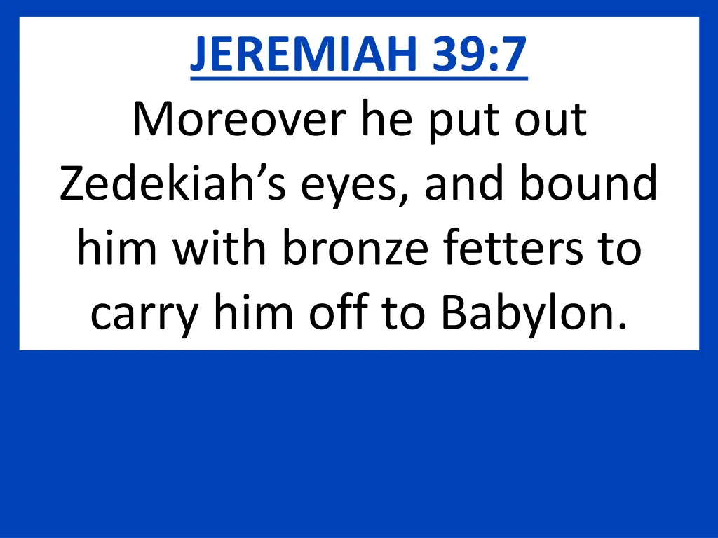 jeremiah 39 7 moreover he put out zedekiah s eyes