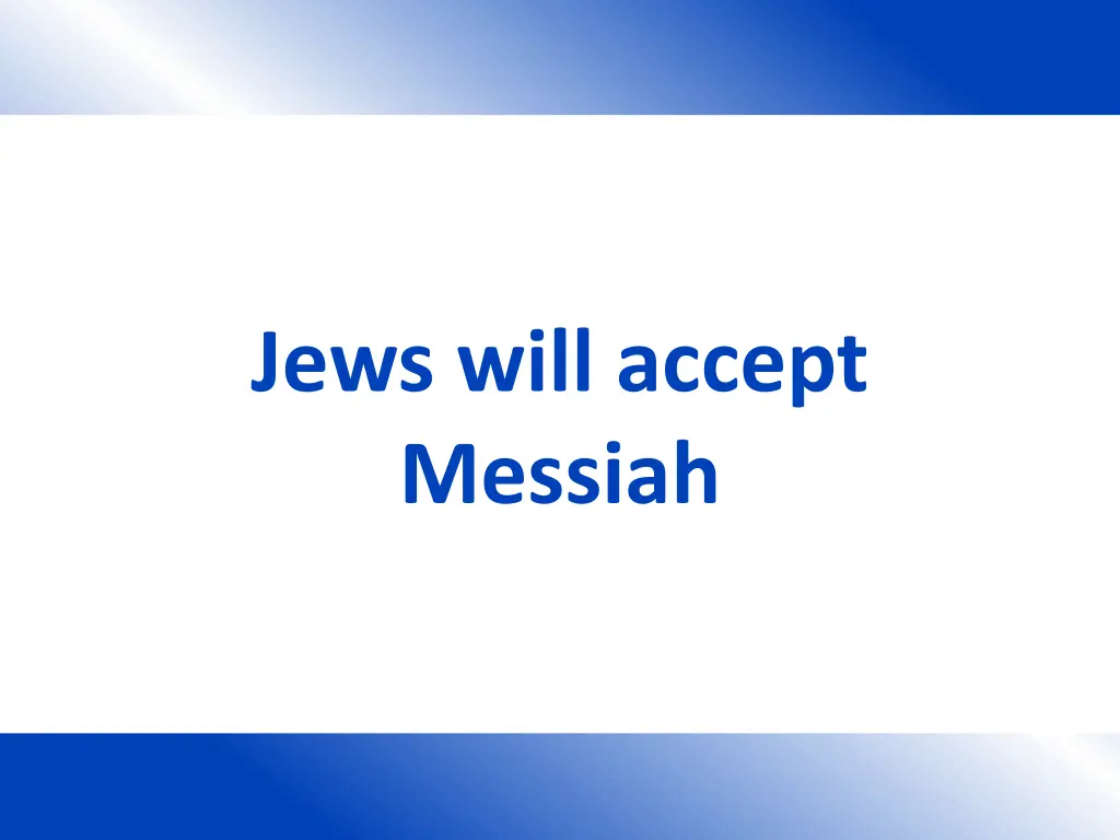 jews will accept messiah