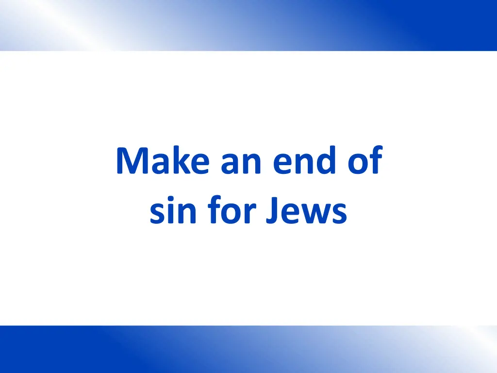 make an end of sin for jews