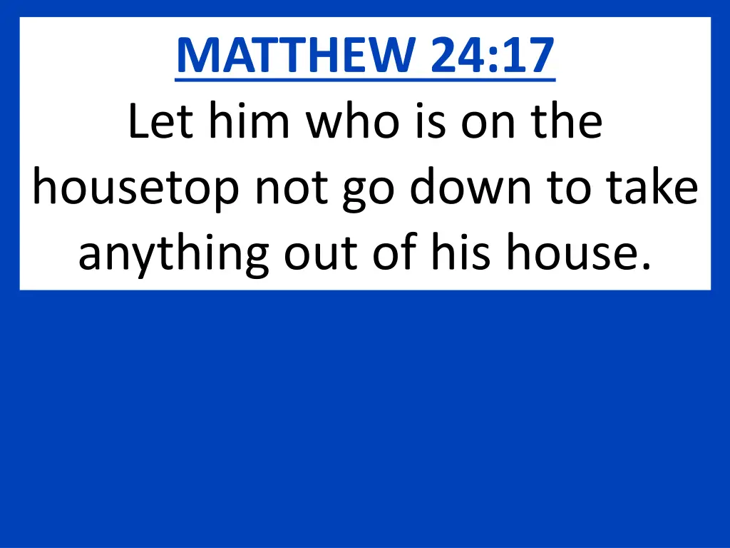 matthew 24 17 let him who is on the housetop