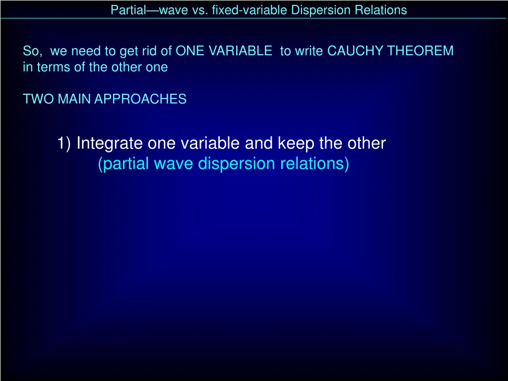 partial wave vs fixed variable dispersion