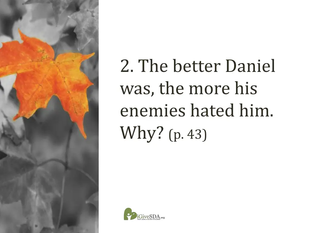 2 the better daniel was the more his enemies