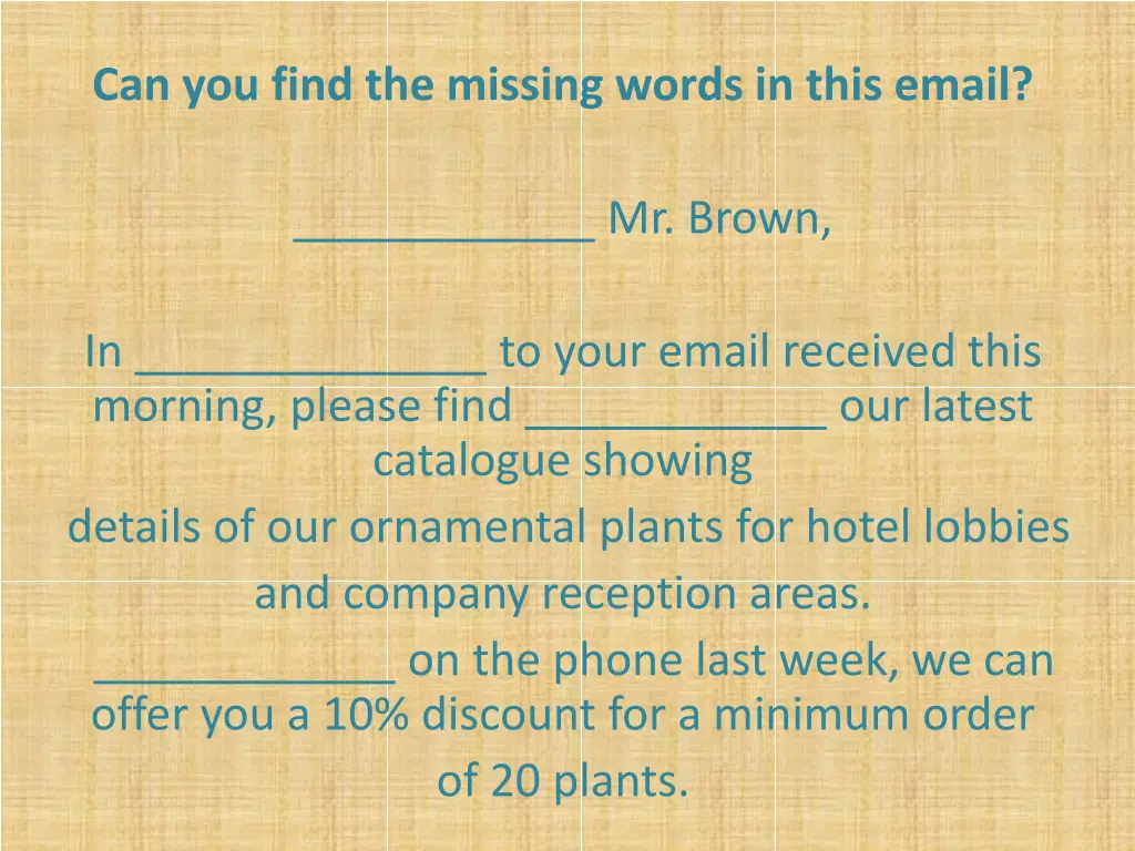 can you find the missing words in this email