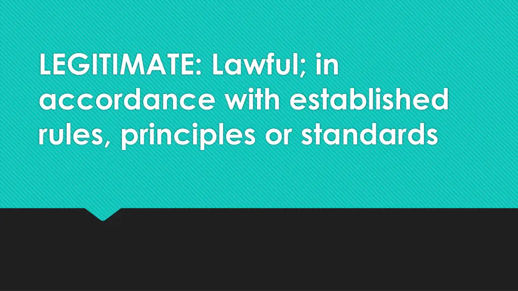 legitimate lawful in accordance with established