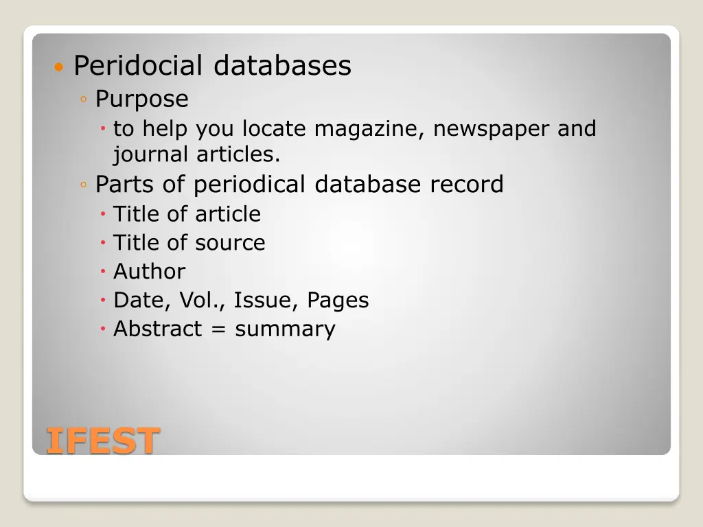 peridocial databases purpose to help you locate