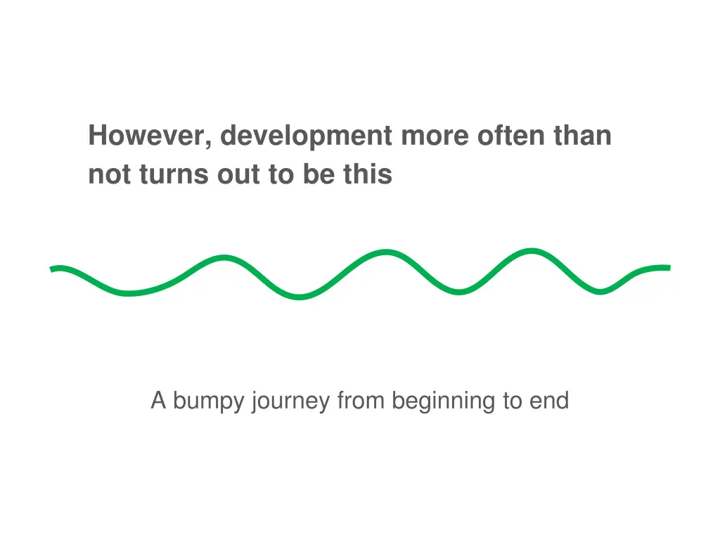 however development more often than not turns