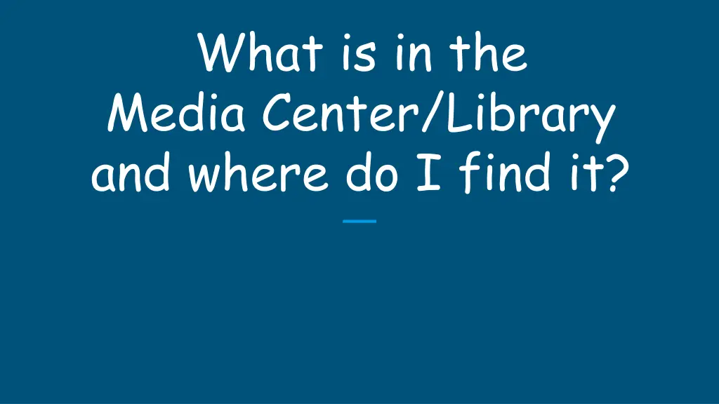 what is in the media center library and where