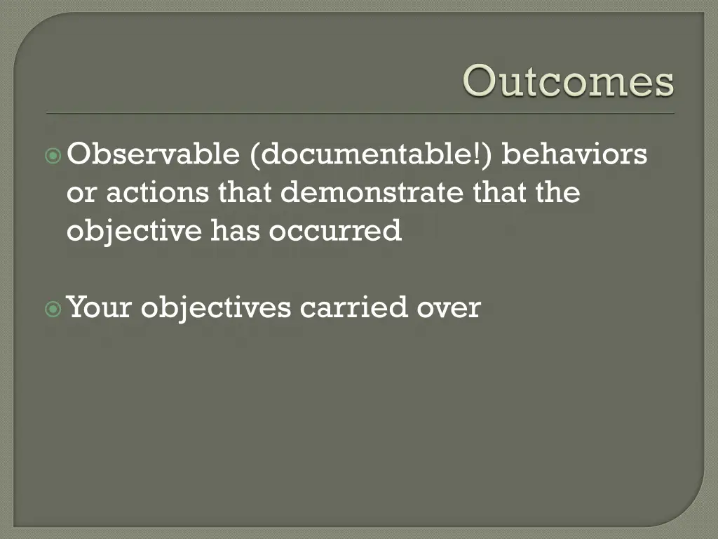 observable documentable behaviors or actions that
