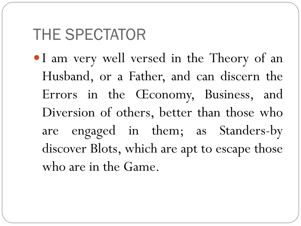 the spectator i am very well versed in the theory