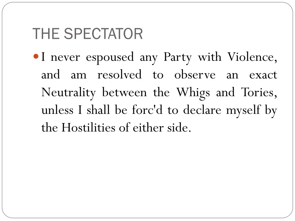the spectator i never espoused any party with