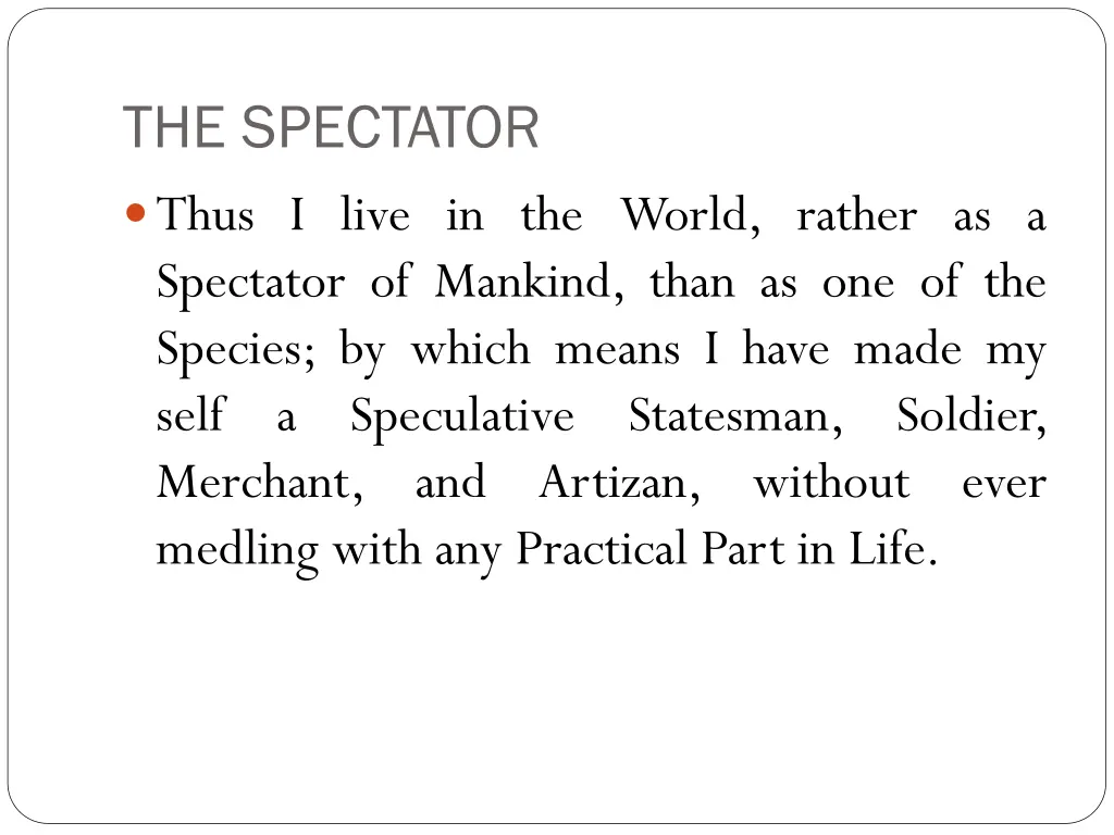the spectator thus i live in the world rather
