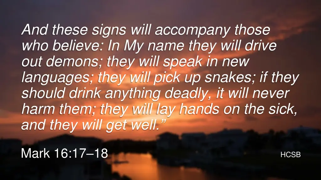 and these signs will accompany those who believe
