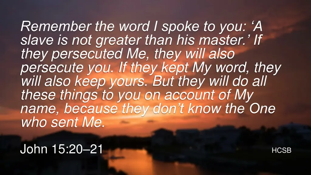 remember the word i spoke to you a slave