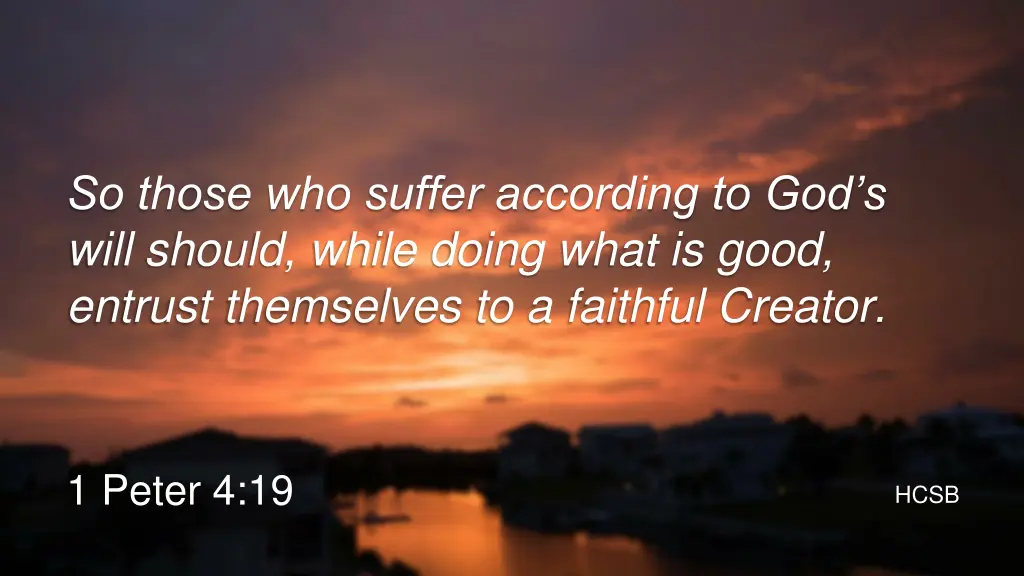 so those who suffer according to god s will