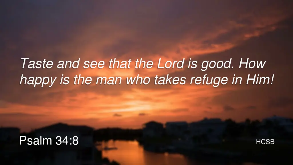 taste and see that the lord is good how happy