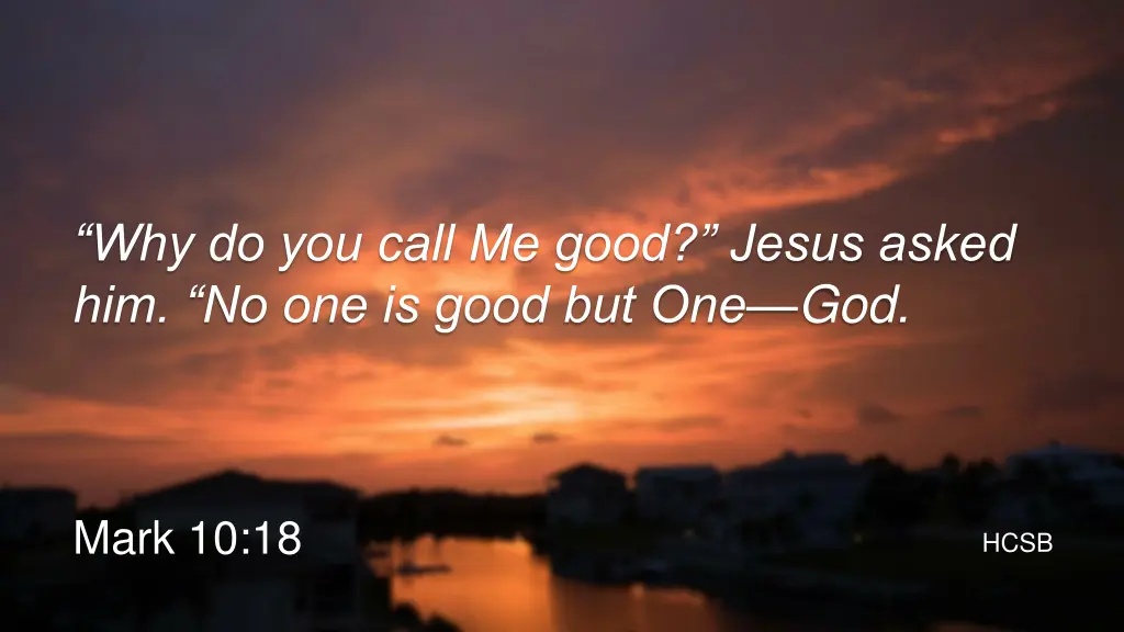 why do you call me good jesus asked