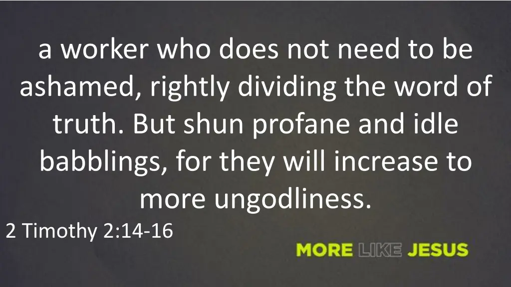 a worker who does not need to be ashamed rightly