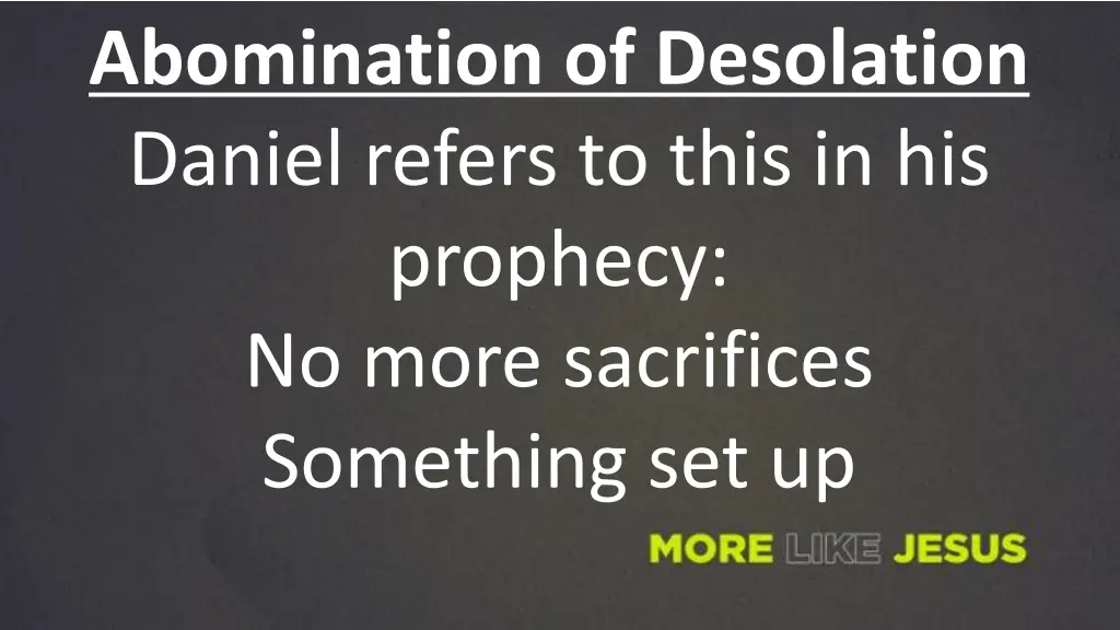 abomination of desolation daniel refers to this